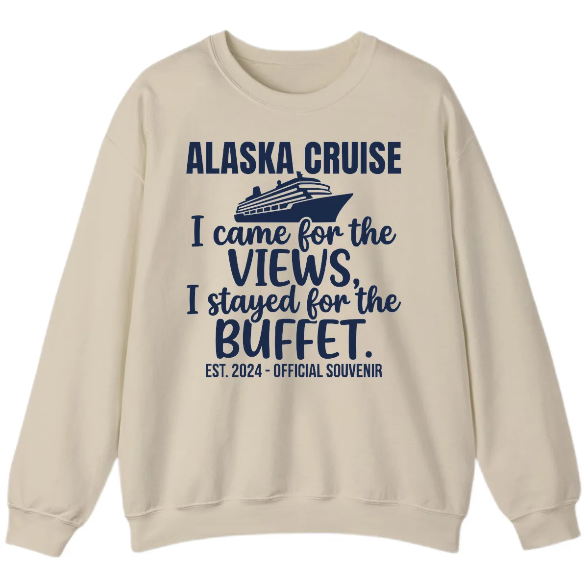 Came For The Views, Stayed For The Buffet Sweatshirt in Sand