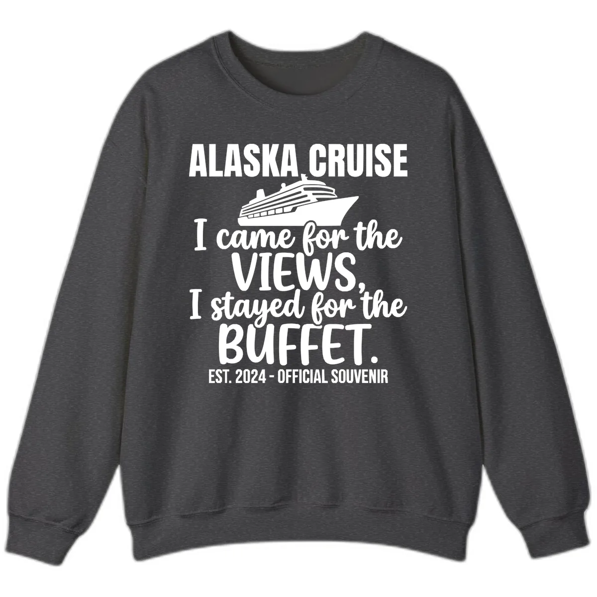 Came For The Views, Stayed For The Buffet Sweatshirt in Dark Heather