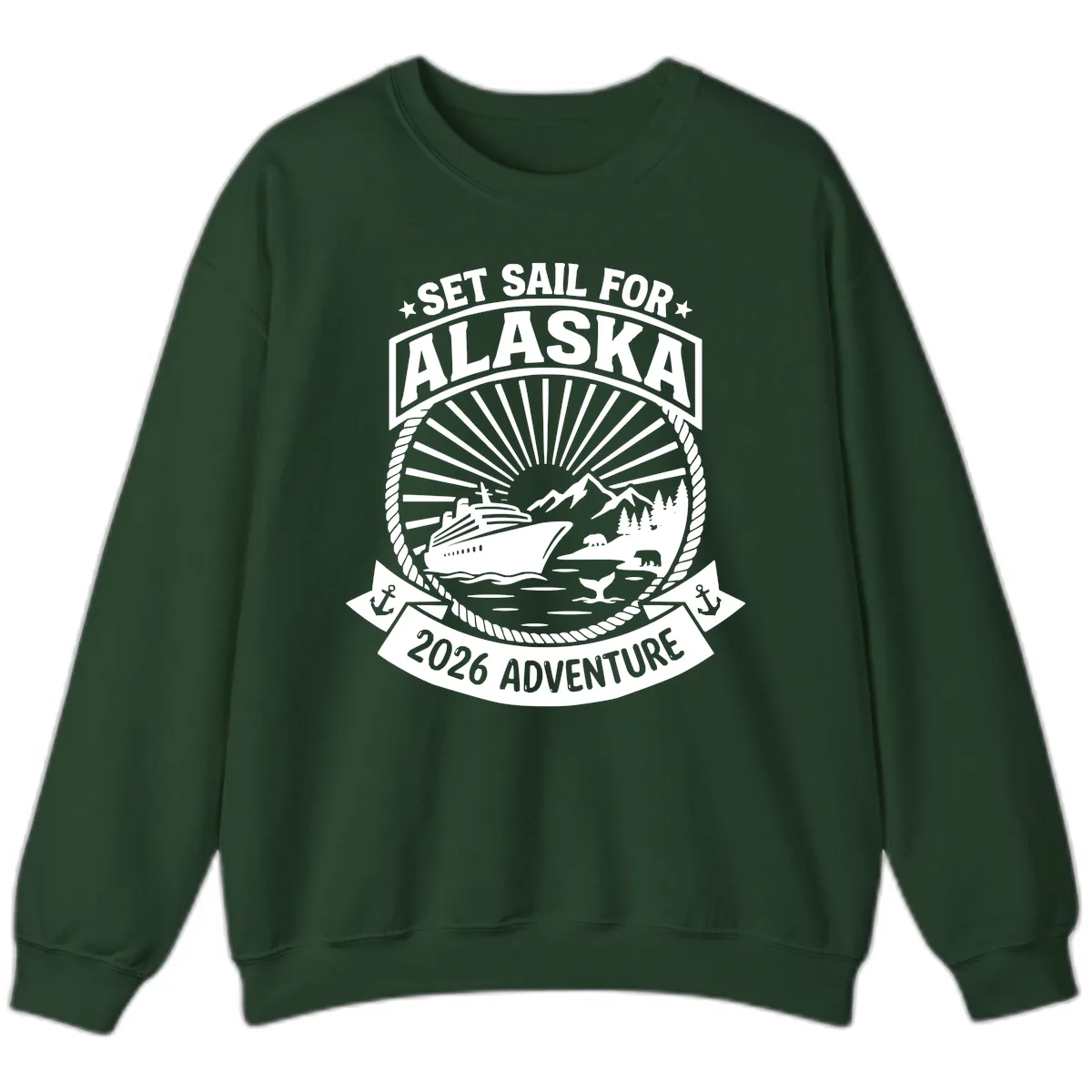 Set Sail For Alaska 2026 Adventure Sweatshirt in Forest Green