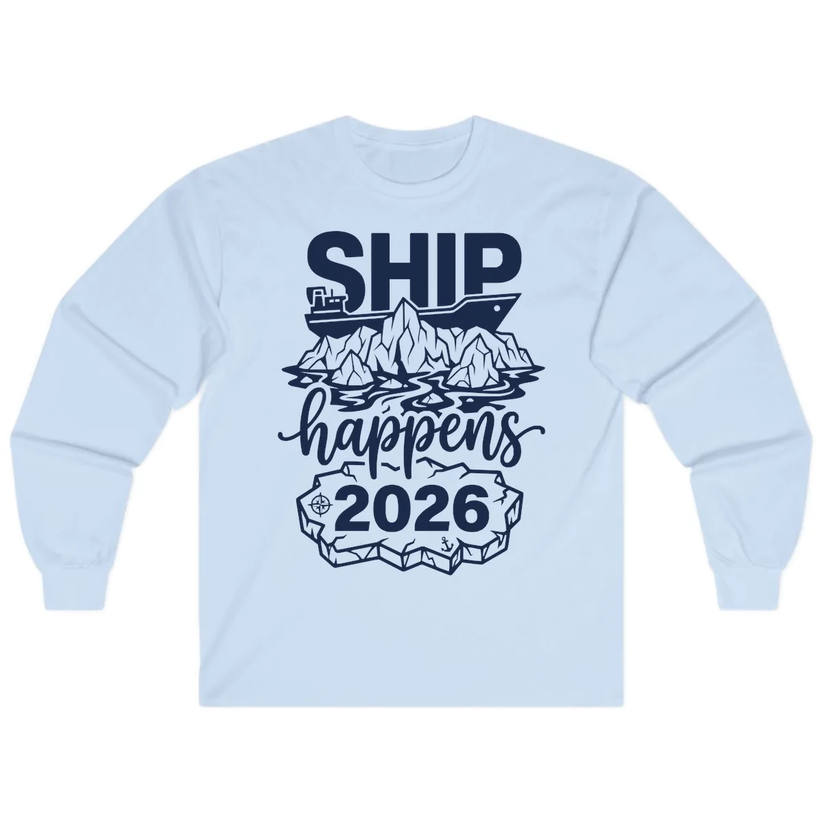 Ship Happens Alaska Cruise 2026 Long Sleeve in Light Blue