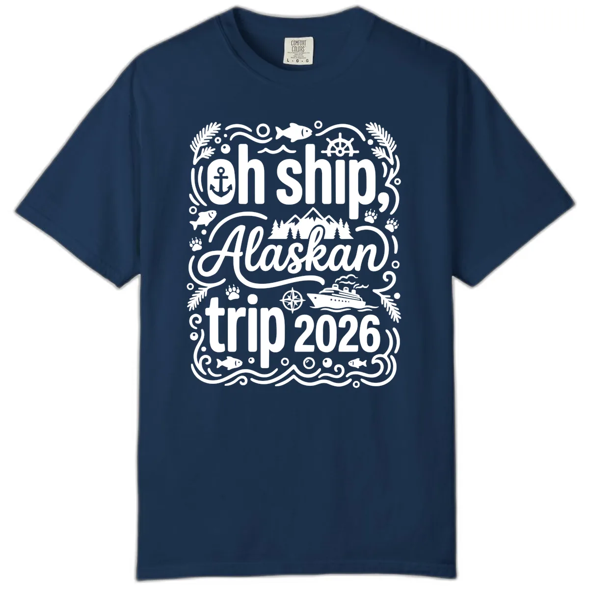 Oh Ship Alaskan Adventure 2026 Comfort Color in Navy