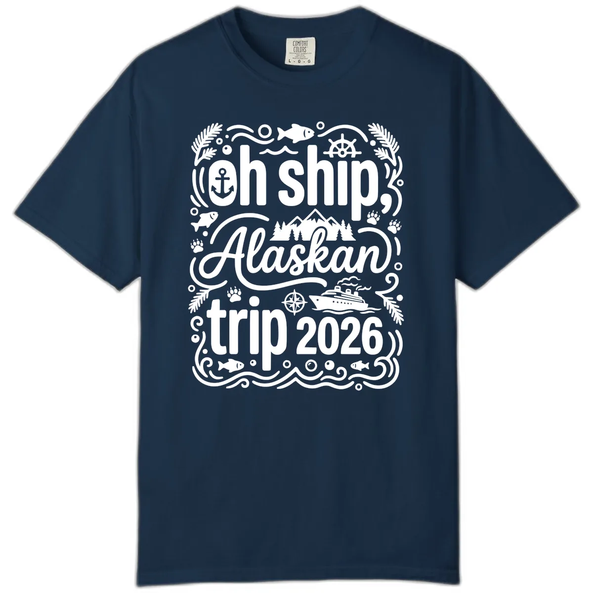 Oh Ship Alaskan Adventure 2026 Comfort Color in True Navy