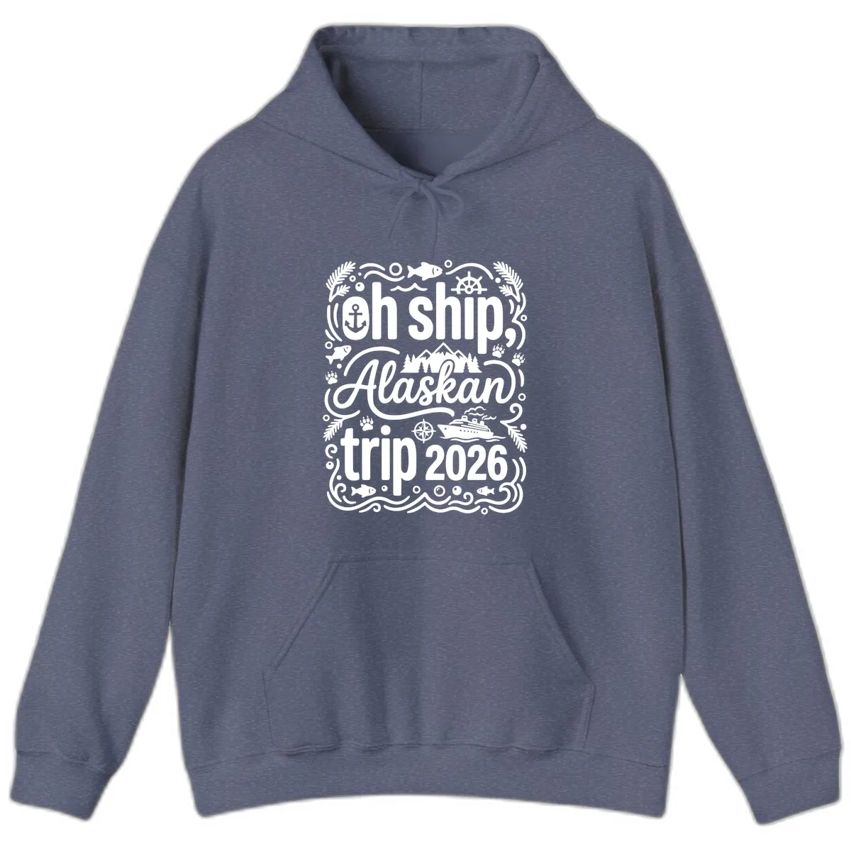 Oh Ship Alaskan Adventure 2026 Hoodie in Heather Navy