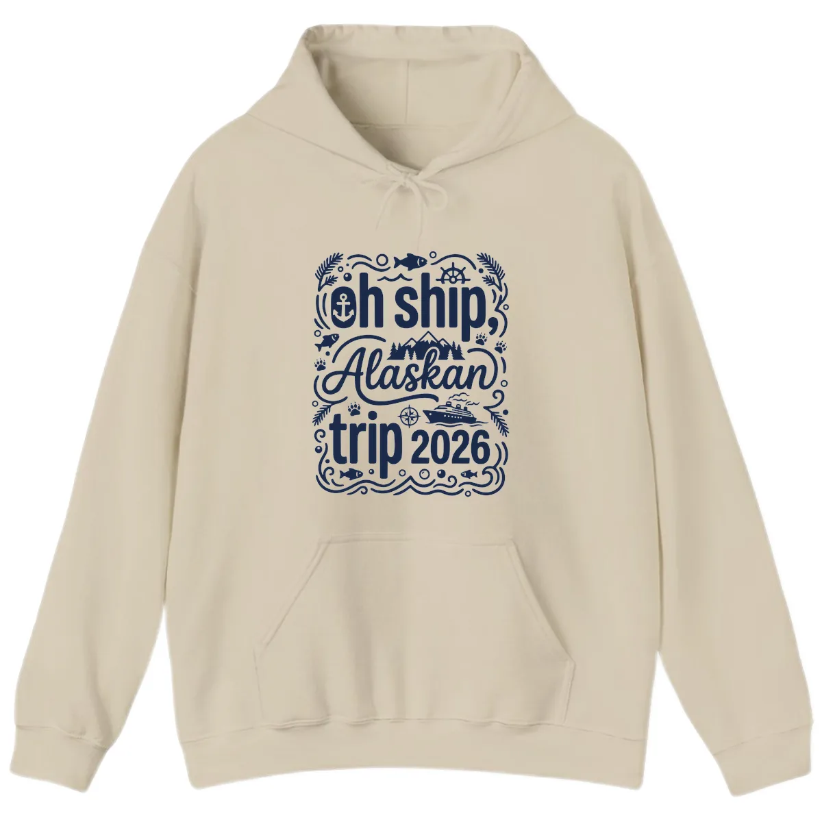 Oh Ship Alaskan Adventure 2026 Hoodie in Sand
