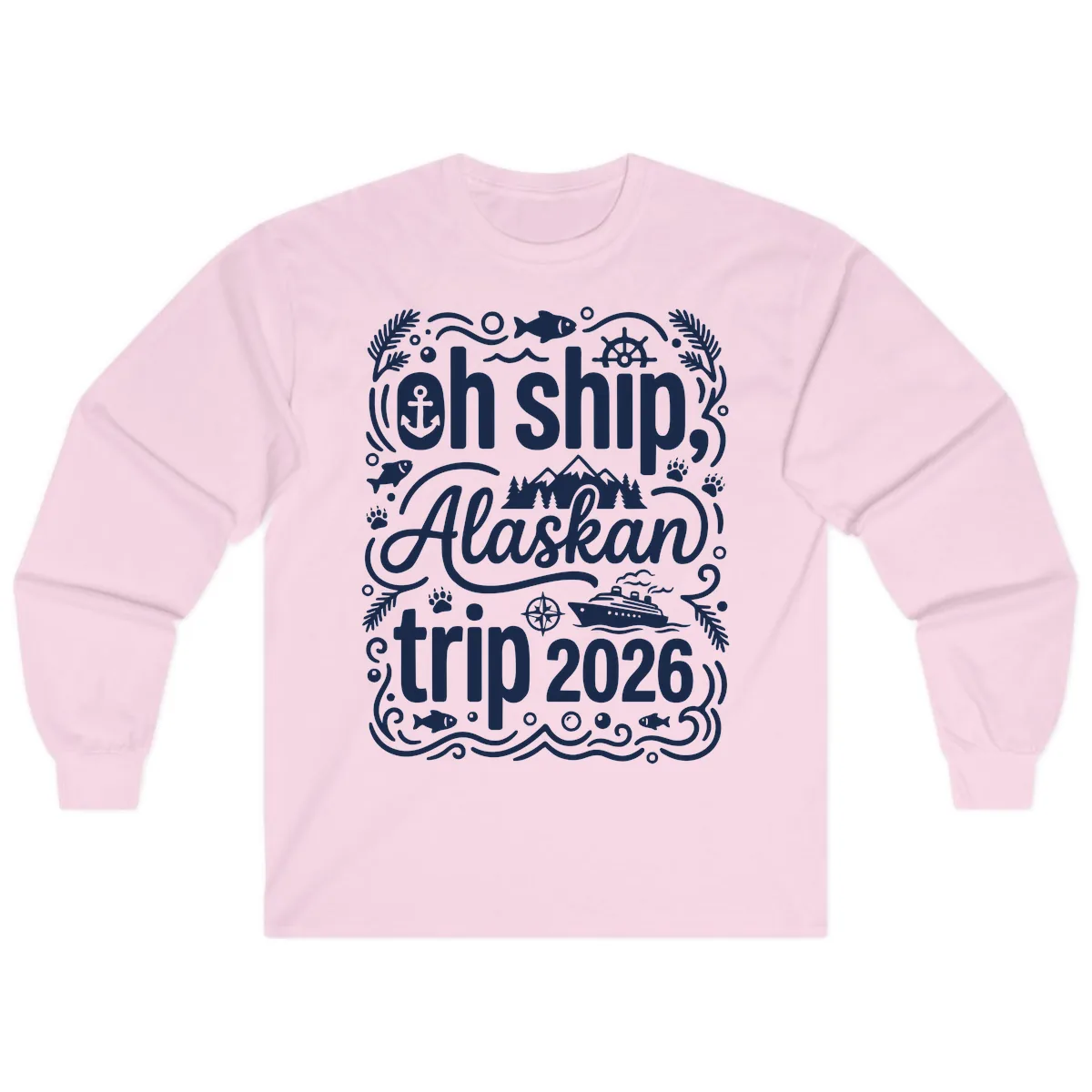 Oh Ship Alaskan Adventure 2026 Long Sleeve in Light Pink