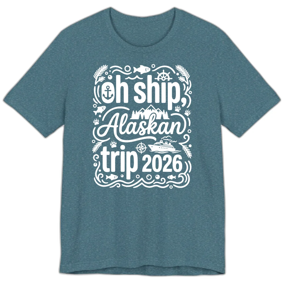 Oh Ship Alaskan Adventure 2026 Premium T-Shirt in Heather Deep Teal