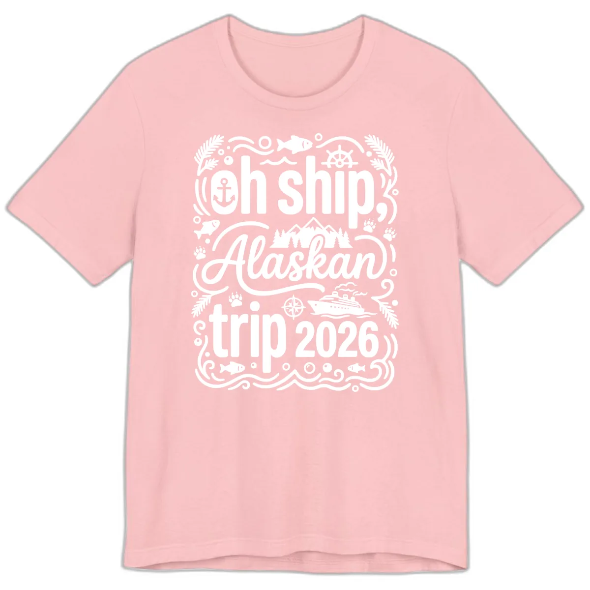 Oh Ship Alaskan Adventure 2026 Premium T-Shirt in Pink