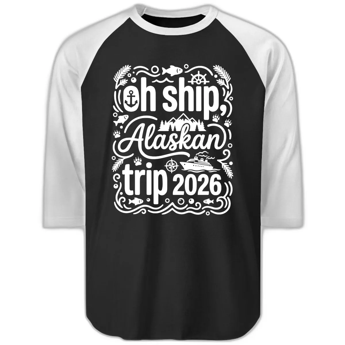 Oh Ship Alaskan Adventure 2026 Raglan 3/4 in Black White