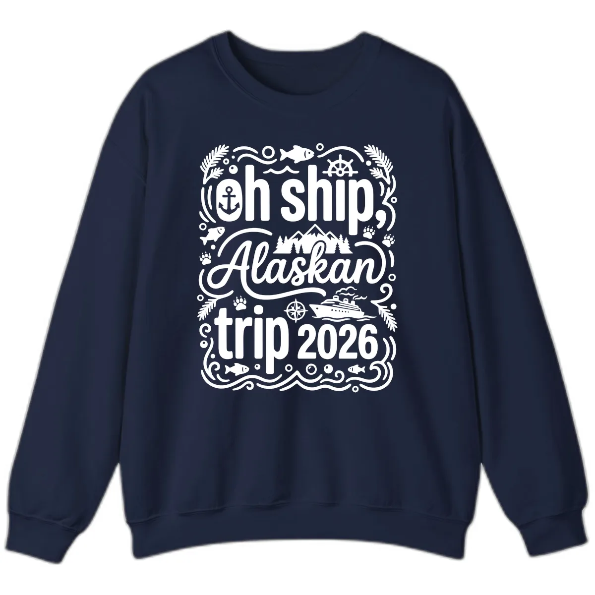 Oh Ship Alaskan Adventure 2026 Sweatshirt in Navy