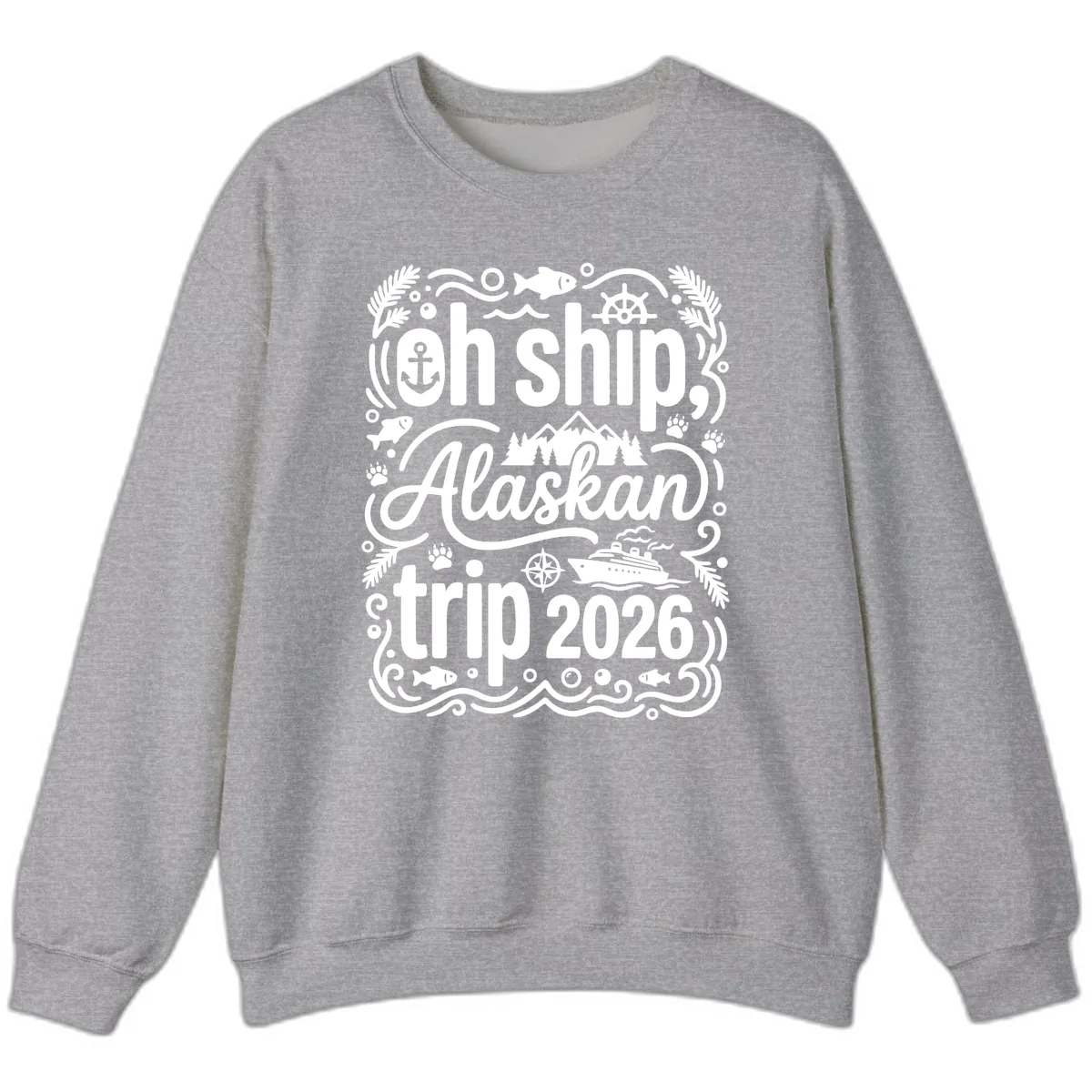 Oh Ship Alaskan Adventure 2026 Sweatshirt in Sport Grey