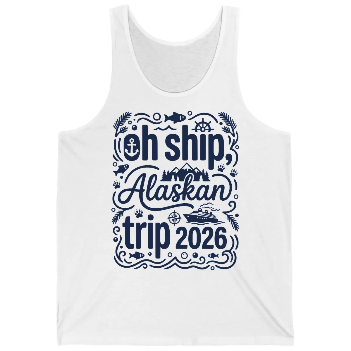 Oh Ship Alaskan Adventure 2026 Tank in White