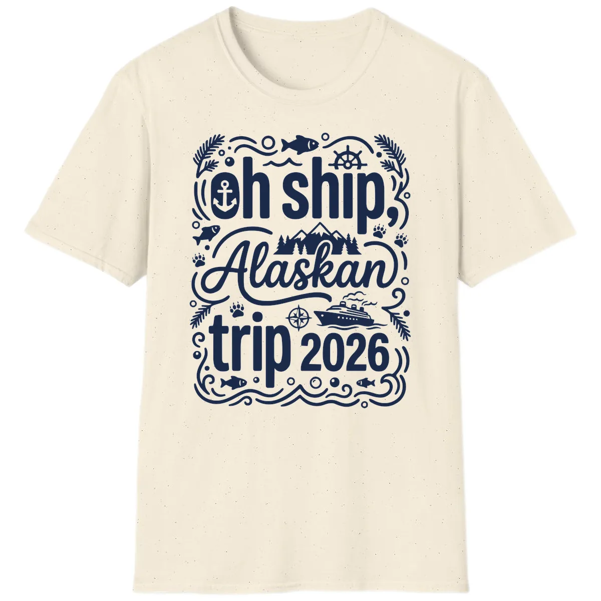Oh Ship Alaskan Adventure 2026 T-Shirt in Natural