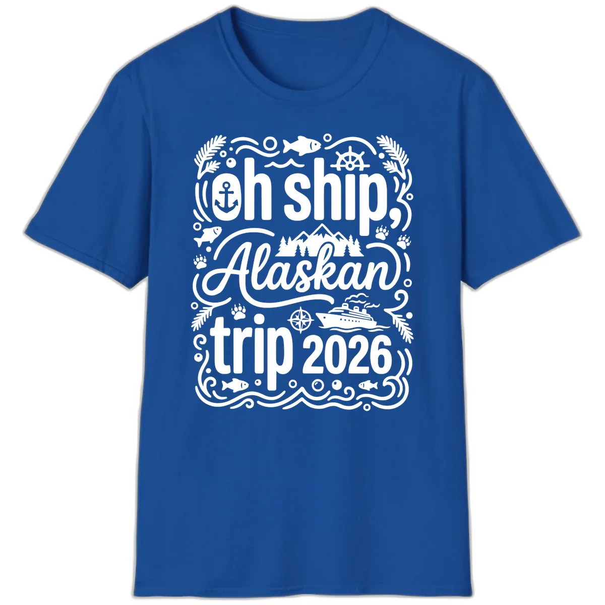 Oh Ship Alaskan Adventure 2026 T-Shirt in Royal