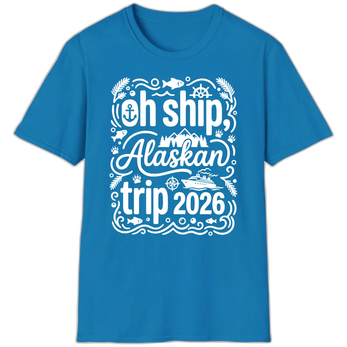 Oh Ship Alaskan Adventure 2026 T-Shirt in Sapphire