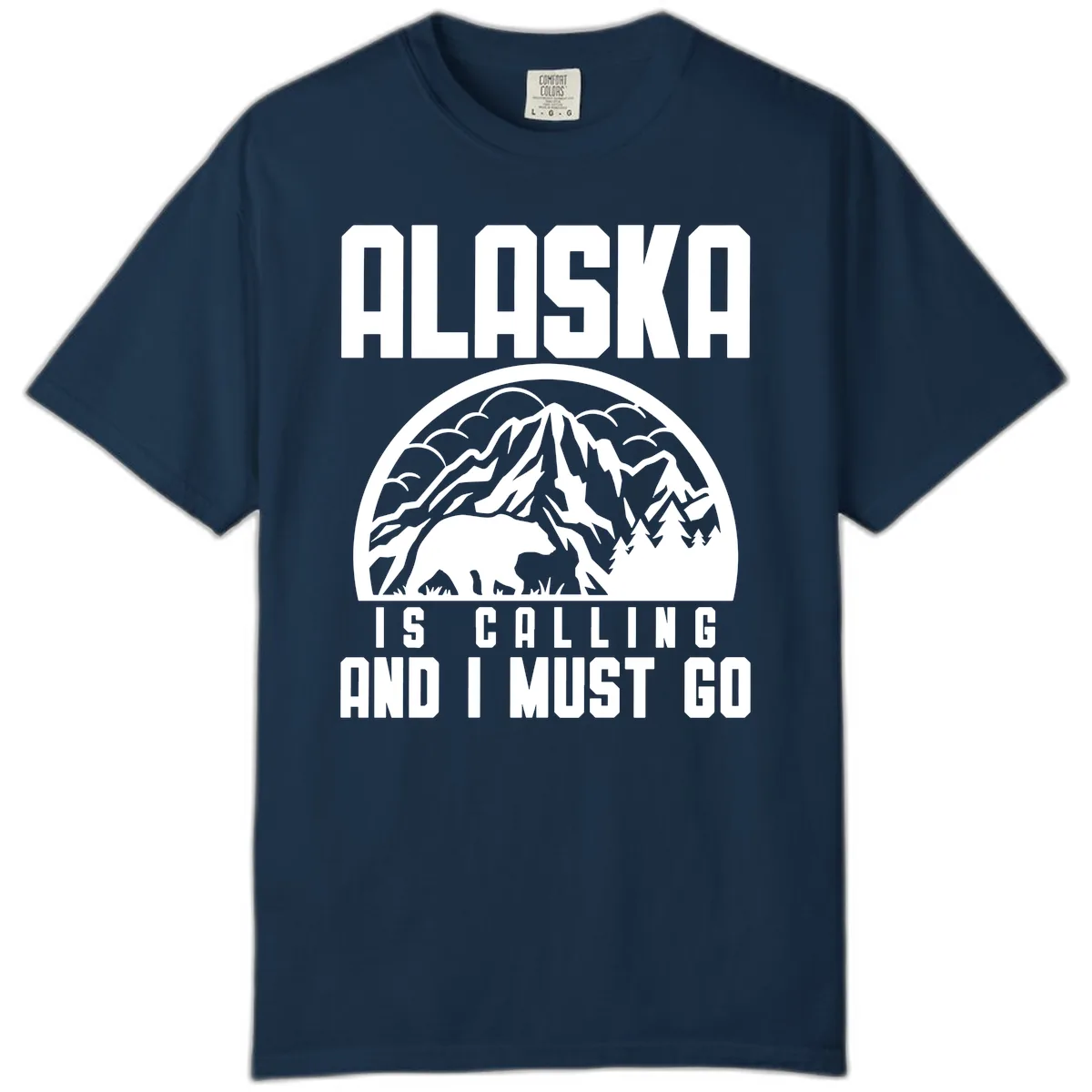 Alaska Is Calling And I Must Go Comfort Color in True Navy