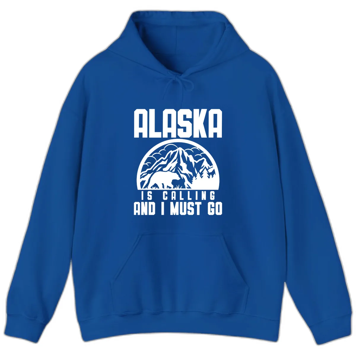 Alaska Is Calling And I Must Go Hoodie in Royal