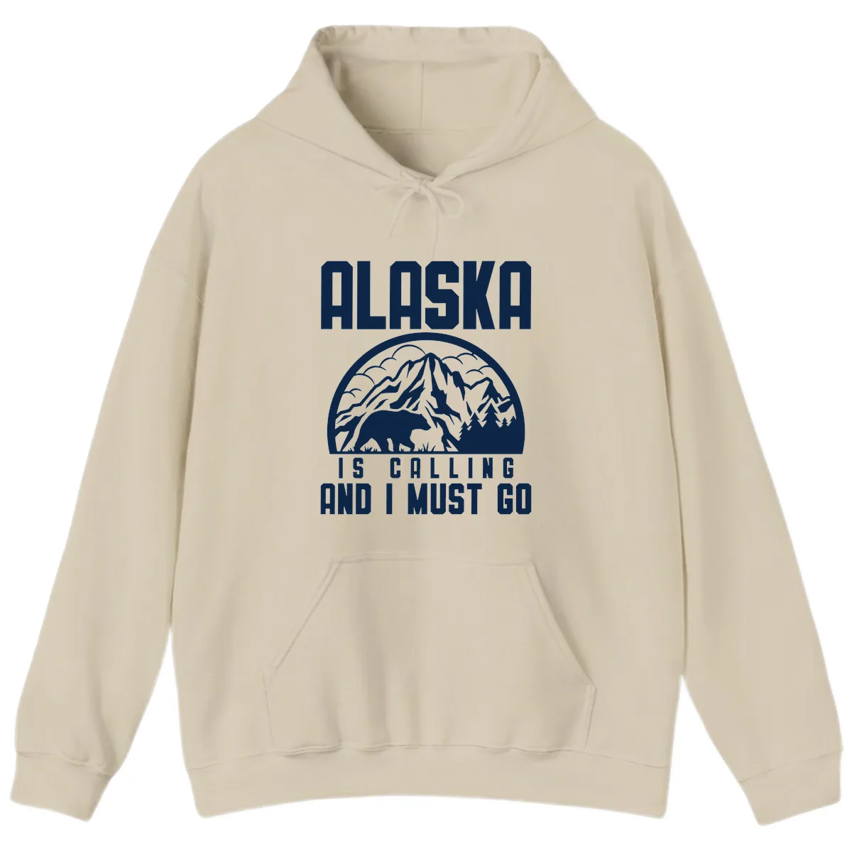 Alaska Is Calling And I Must Go Hoodie in Sand