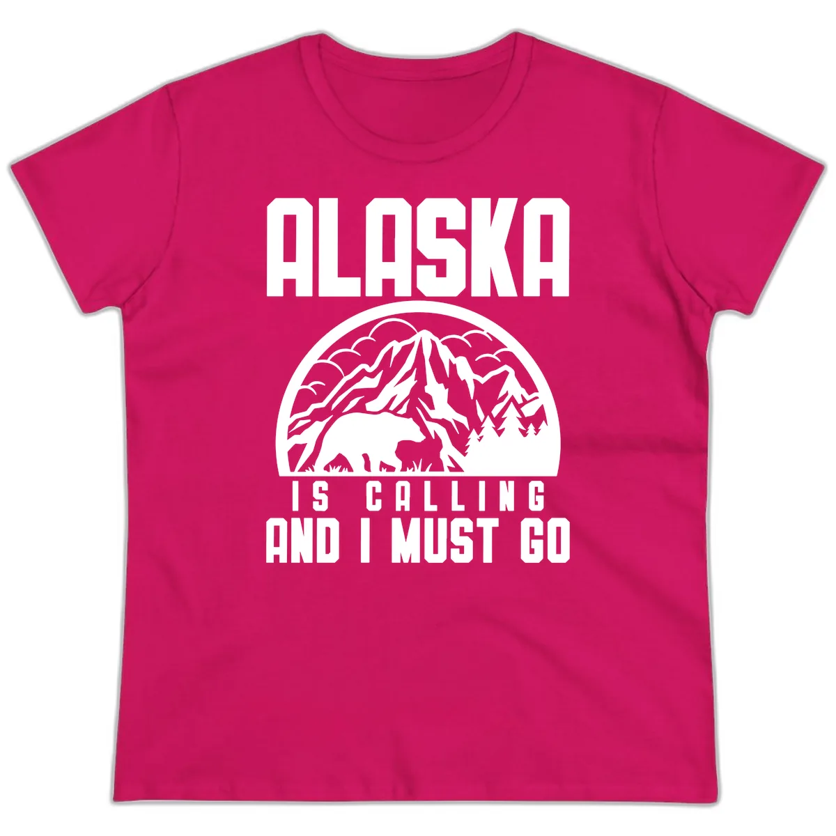 Alaska Is Calling And I Must Go Ladies Tee in Heliconia