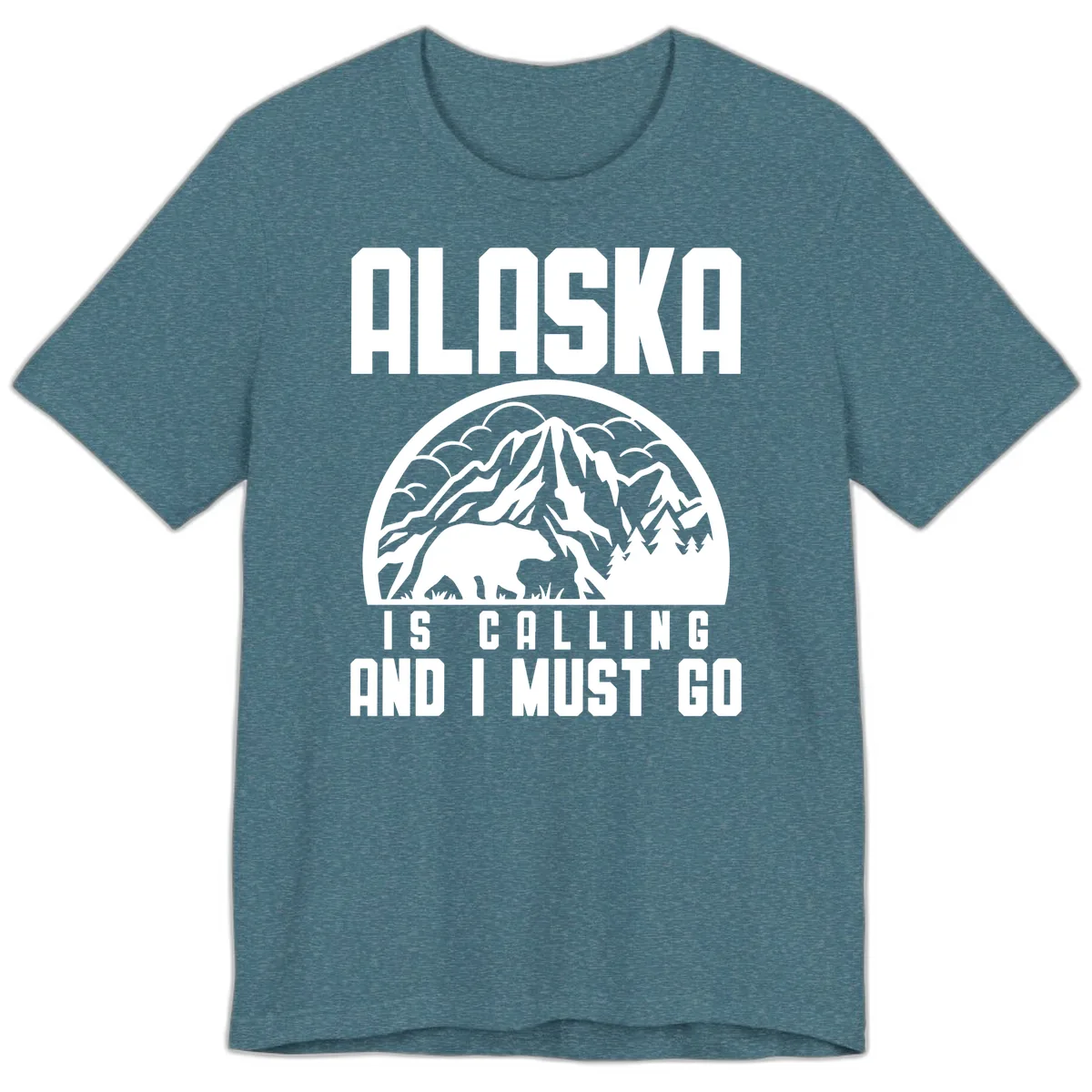 Alaska Is Calling And I Must Go Premium T-Shirt in Heather Deep Teal