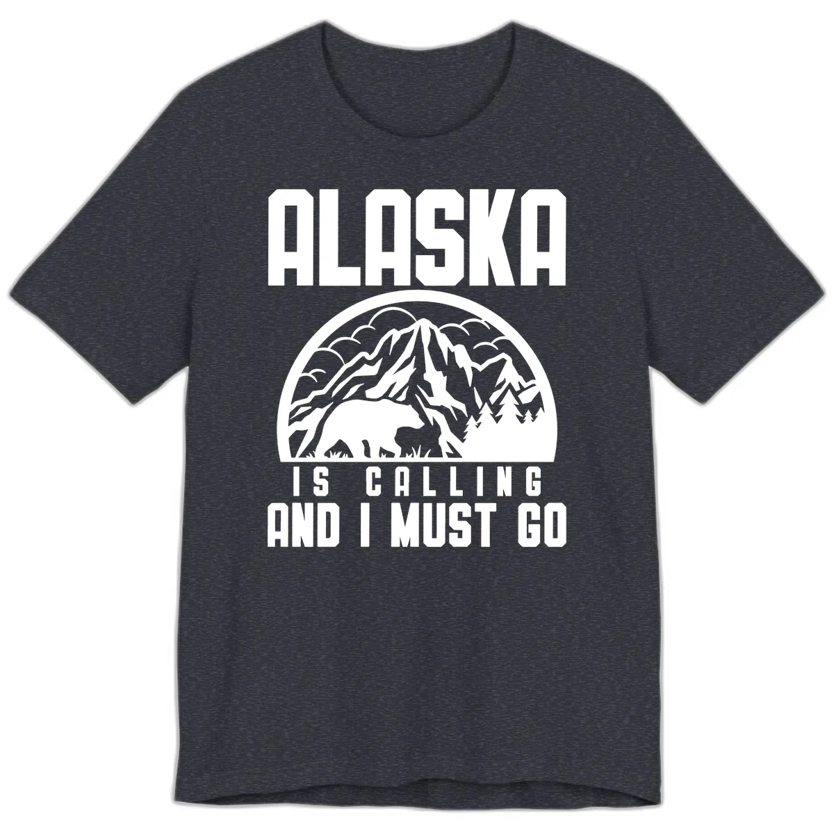 Alaska Is Calling And I Must Go Premium T-Shirt in Heather Navy