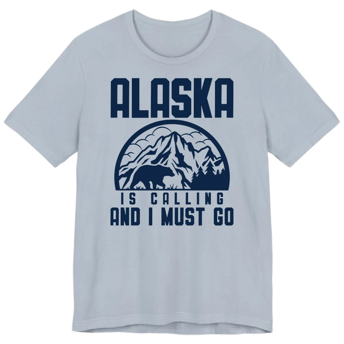 Alaska Is Calling And I Must Go Premium T-Shirt in Light Blue