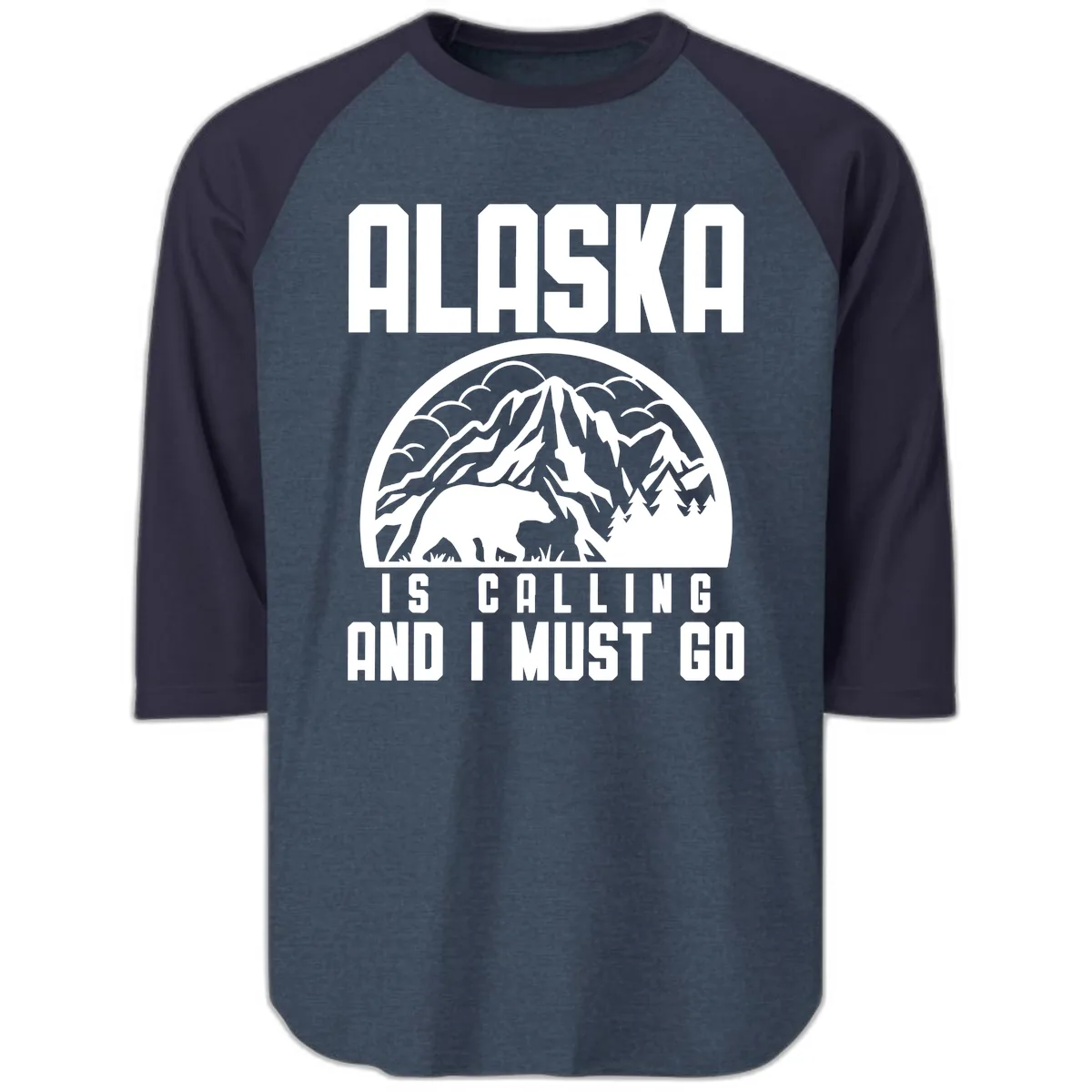 Alaska Is Calling And I Must Go Raglan 3/4 in Heather Denim Navy