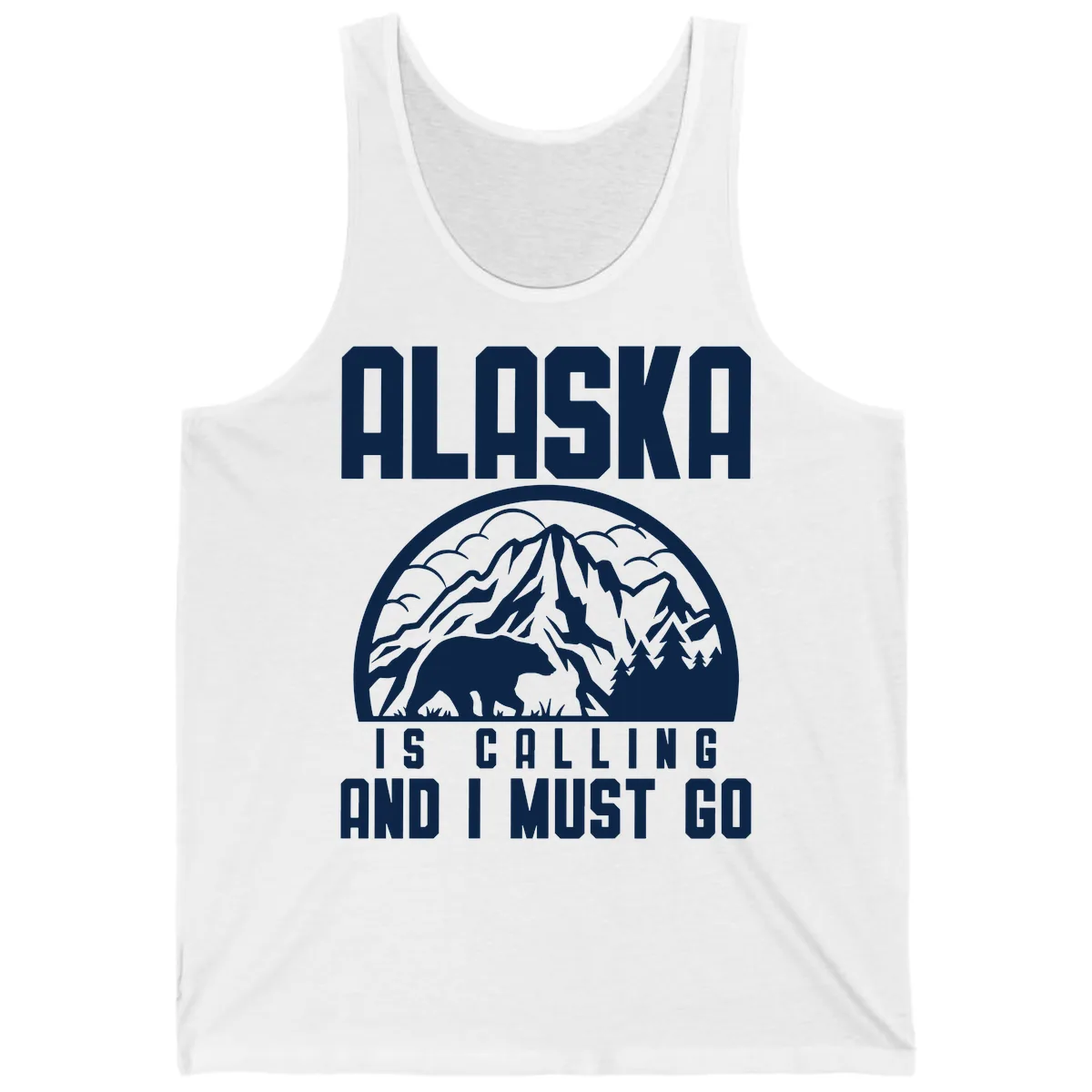 Alaska Is Calling And I Must Go Tank in White