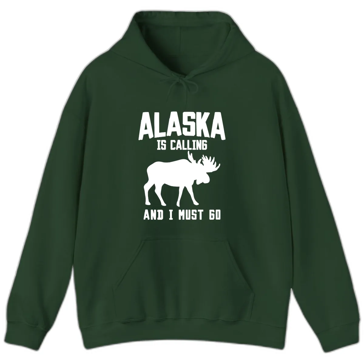 Alaska Is Calling Moose Hoodie in Forest Green