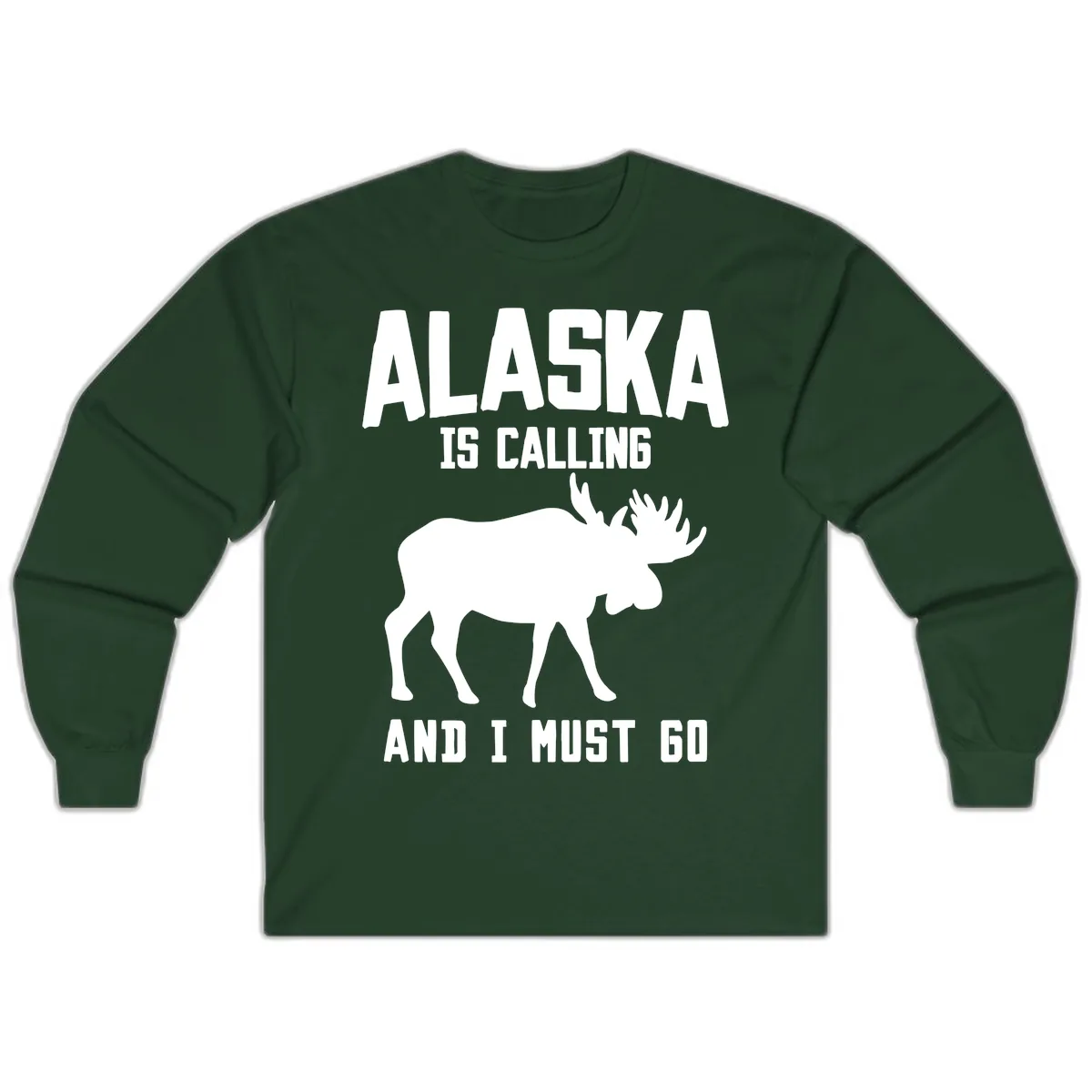 Alaska Is Calling Moose Long Sleeve in Forest Green