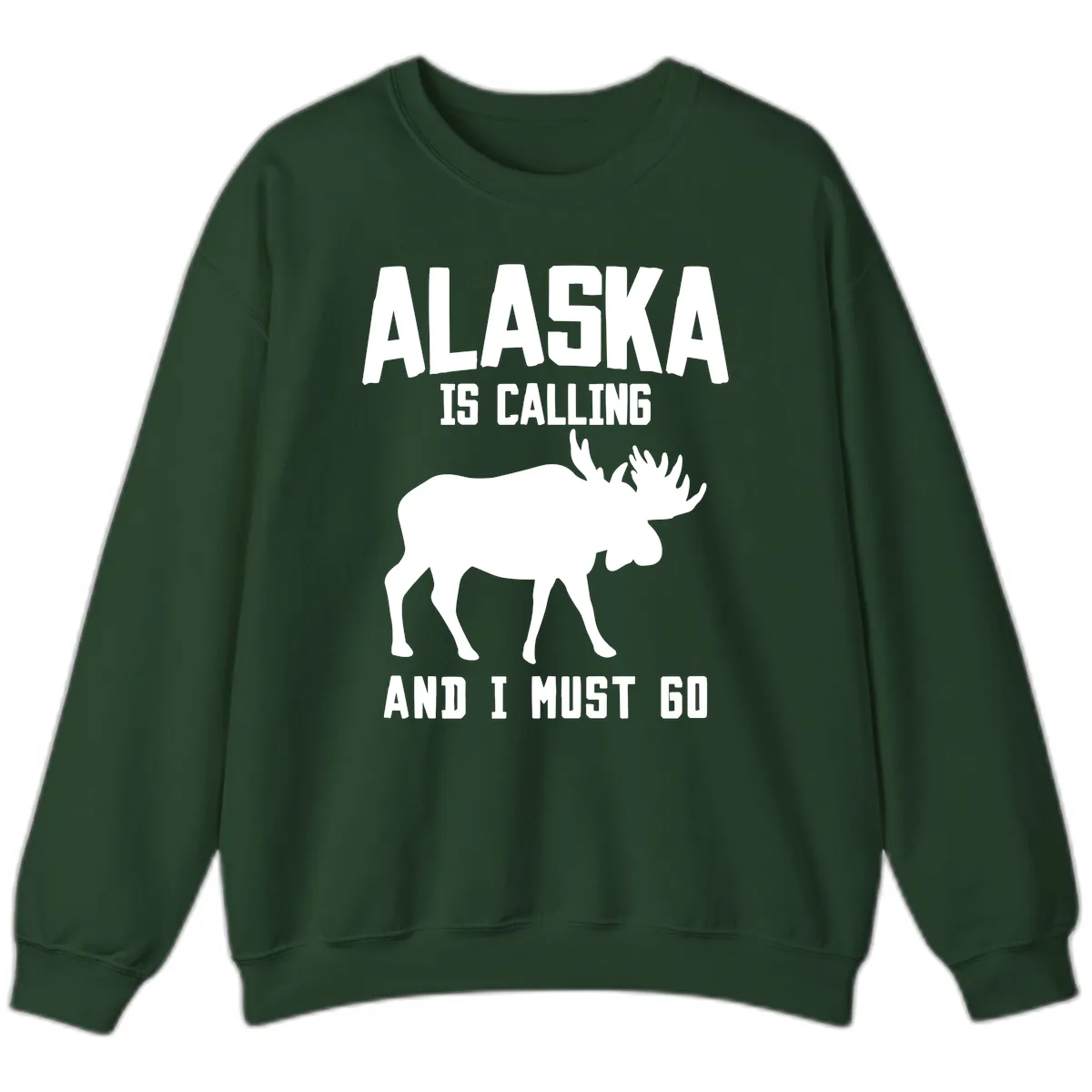 Alaska Is Calling Moose Sweatshirt in Forest Green