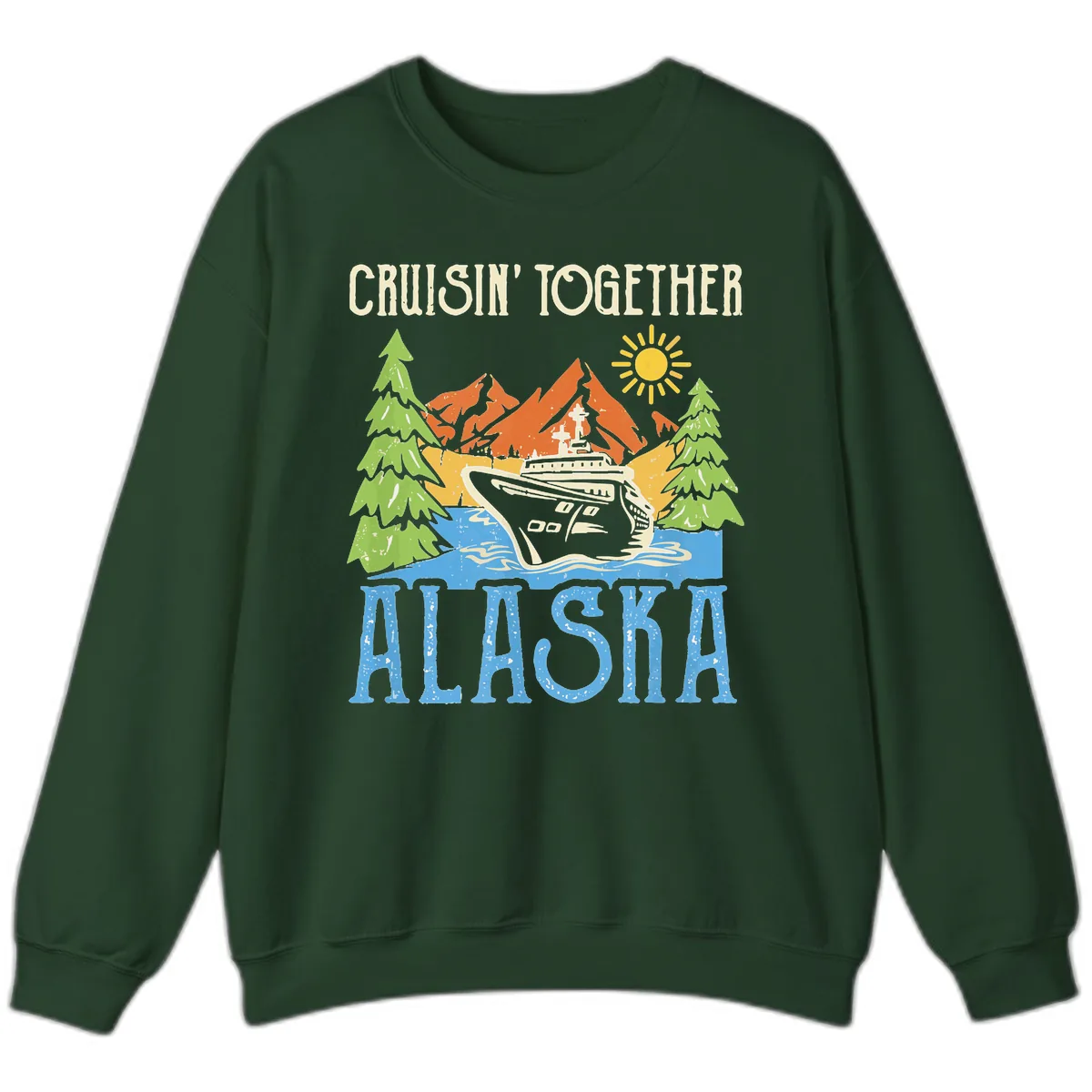 Cruisin' Together Alaska Sweatshirt in Forest Green