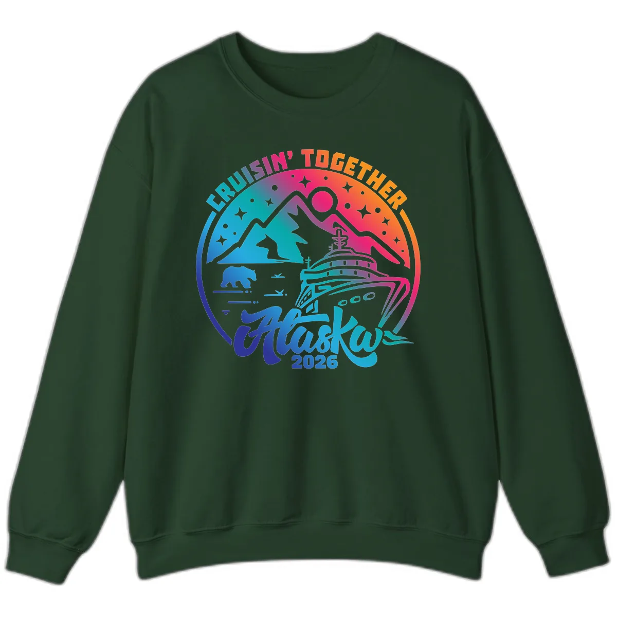 Cruisin' Together Alaska 2026 Sweatshirt in Forest Green