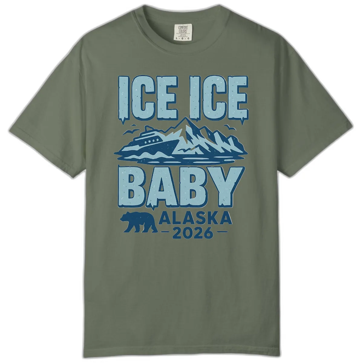 Ice Ice Baby Alaska Cruise Comfort Color in Moss