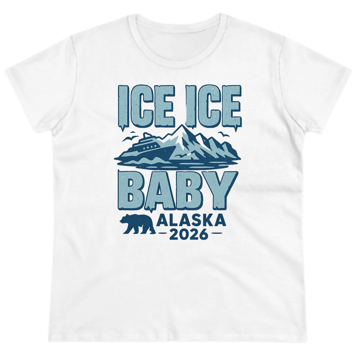 Ice Ice Baby Alaska Cruise Ladies Tee in White