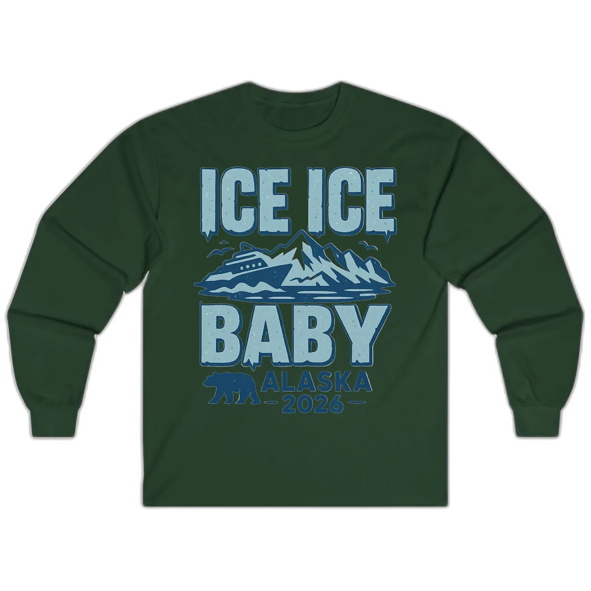 Ice Ice Baby Alaska Cruise Long Sleeve in Forest Green