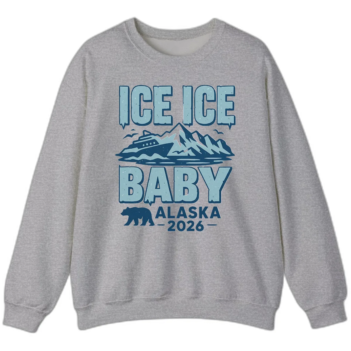 Ice Ice Baby Alaska Cruise Sweatshirt in Sport Grey