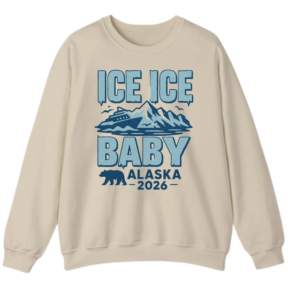 Ice Ice Baby Alaska Cruise Sweatshirt in Sand
