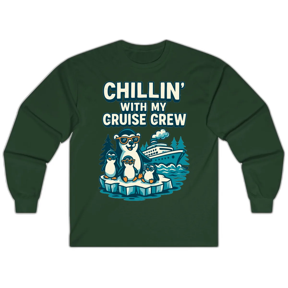 Chillin' With My Cruise Crew Long Sleeve in Forest Green