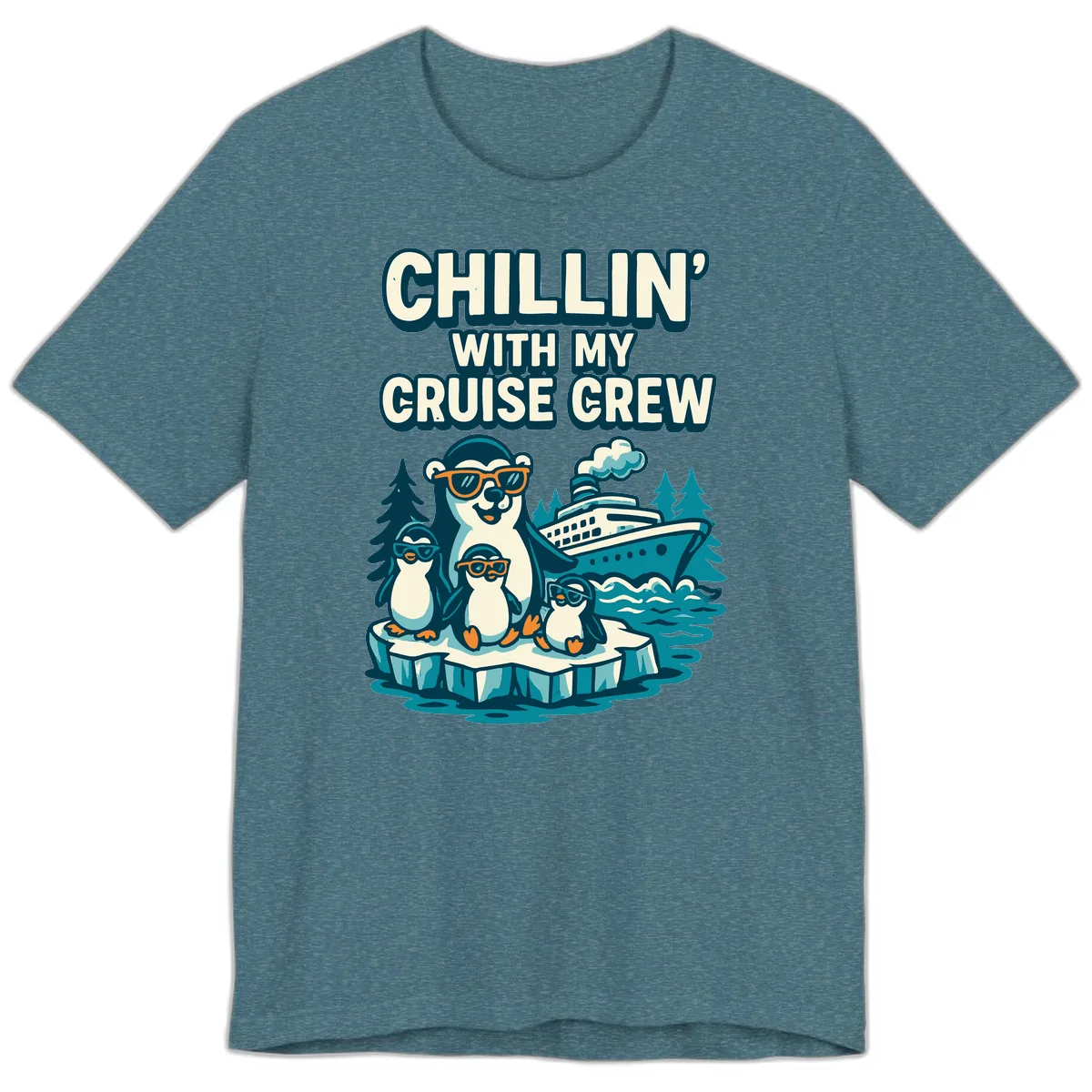 Chillin' With My Cruise Crew Premium T-Shirt in Heather Deep Teal