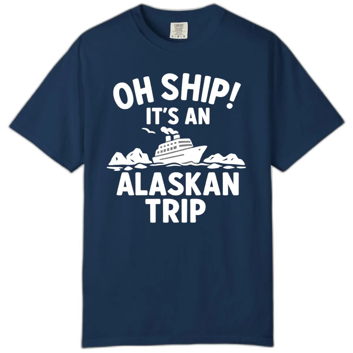 Oh Ship It's An Alaskan Trip Comfort Color in Navy
