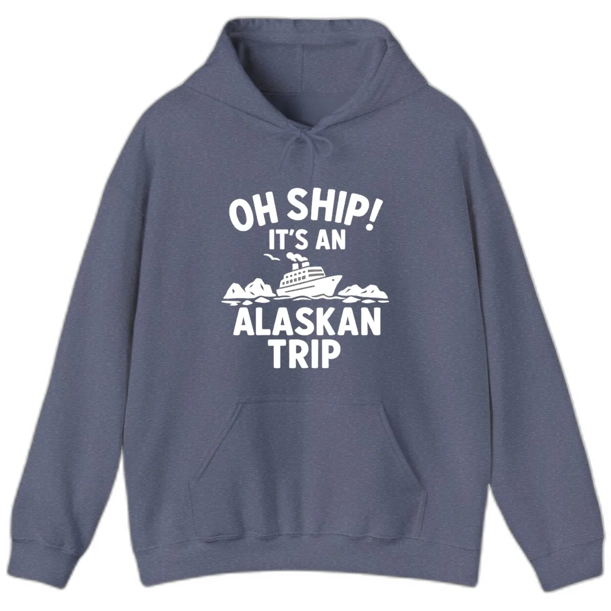 Oh Ship It's An Alaskan Trip Hoodie in Heather Navy