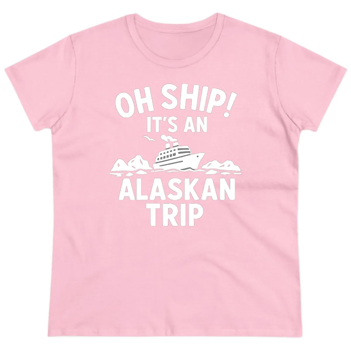 Oh Ship It's An Alaskan Trip Ladies Tee in Light Pink