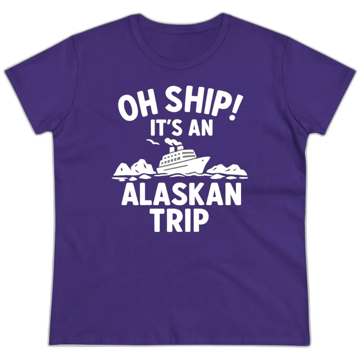 Oh Ship It's An Alaskan Trip Ladies Tee in Purple