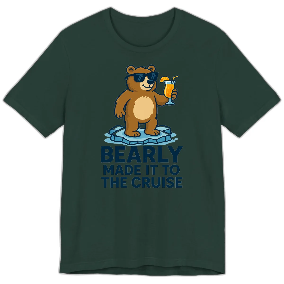 Bearly Made It To The Cruise Premium T-Shirt in Forest