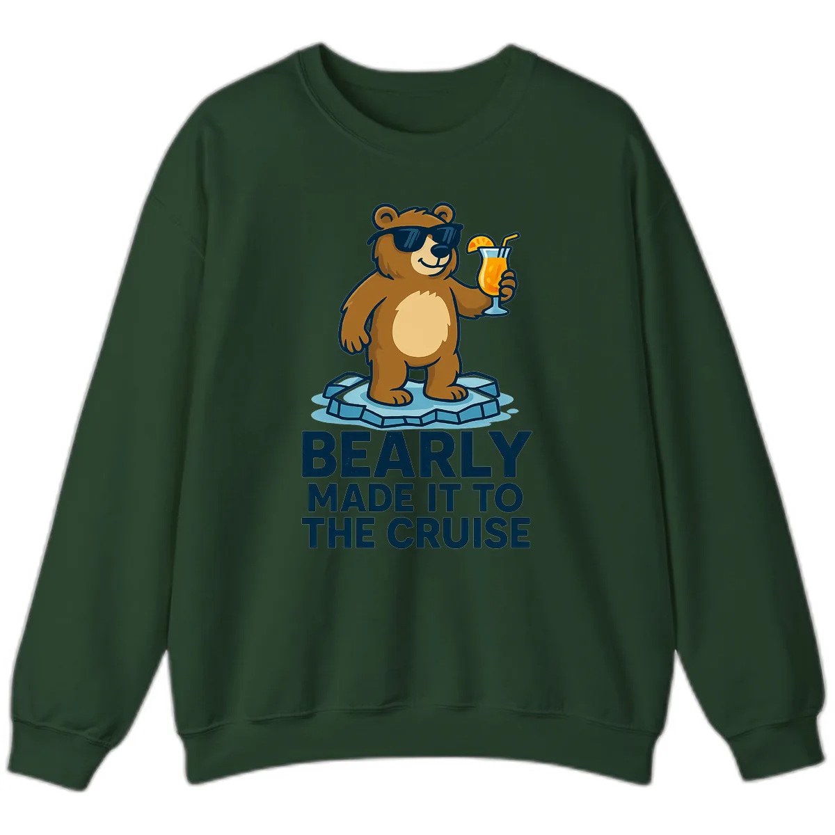 Bearly Made It To The Cruise Sweatshirt in Forest Green