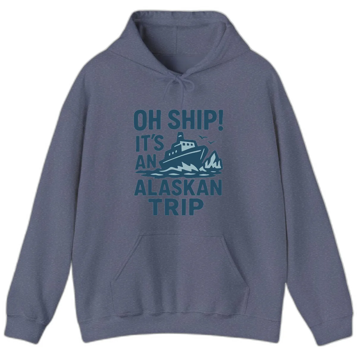 Oh Ship It's An Alaskan Trip Hoodie in Heather Navy