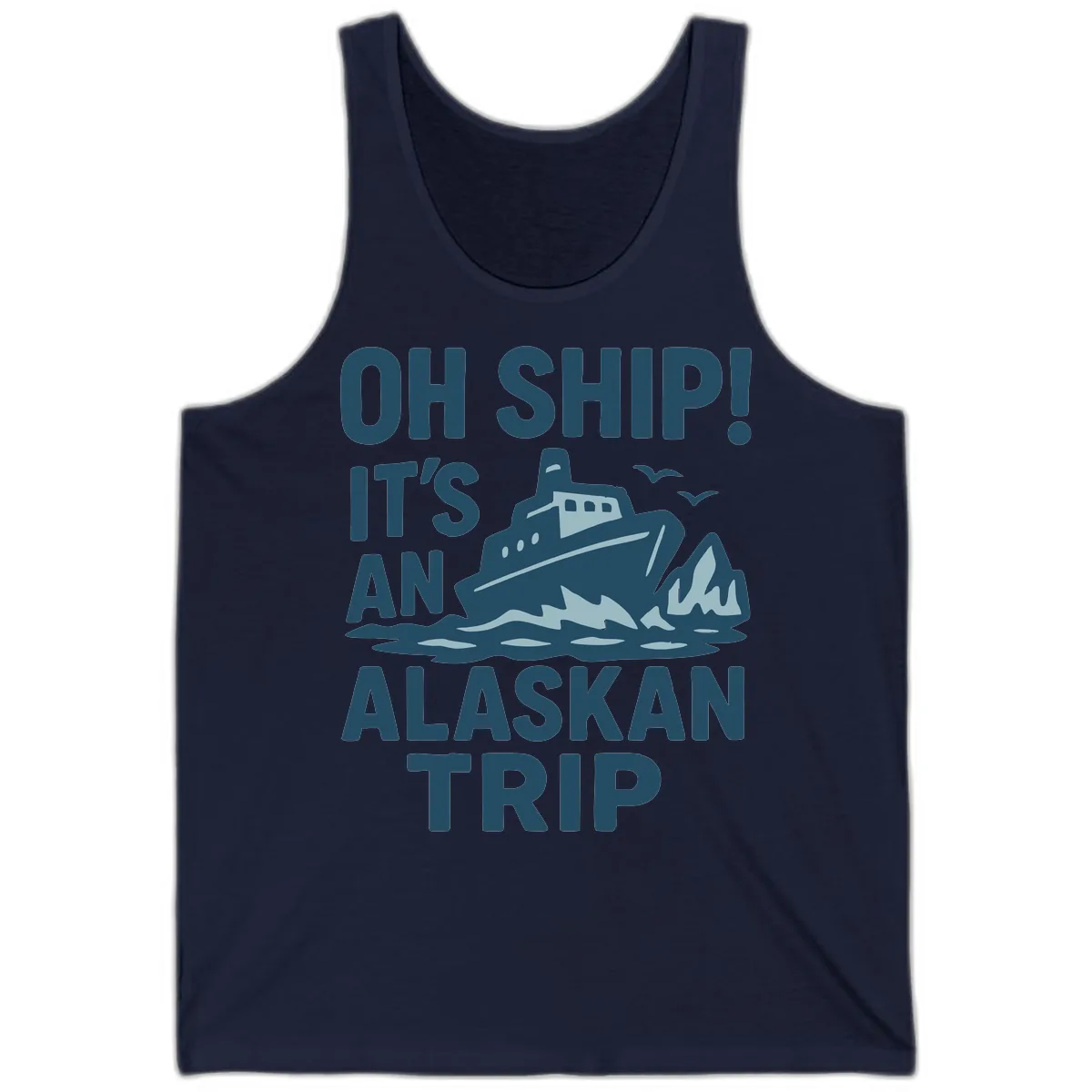 Oh Ship It's An Alaskan Trip Tank in Navy