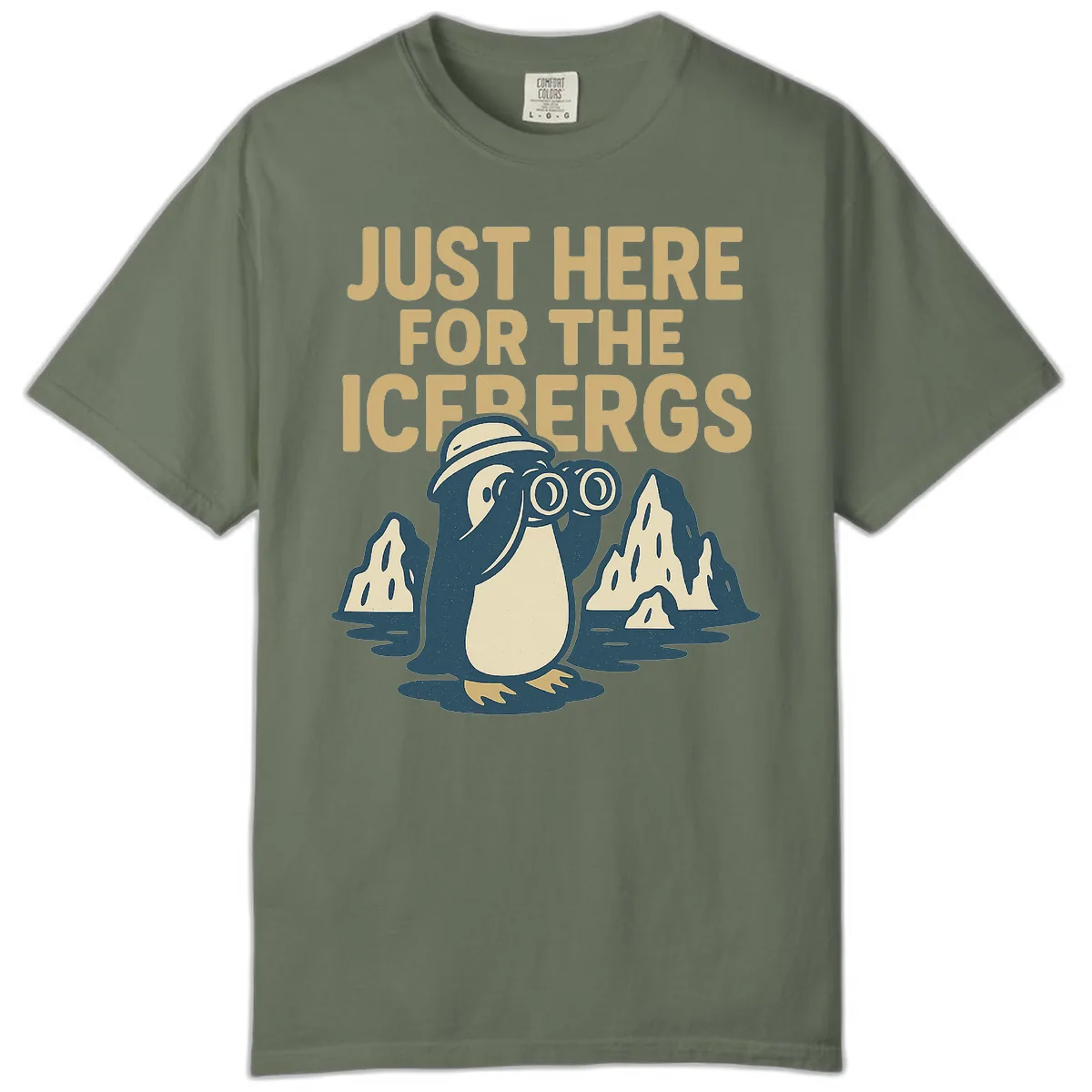 Just Here For The Icebergs Comfort Color in Moss