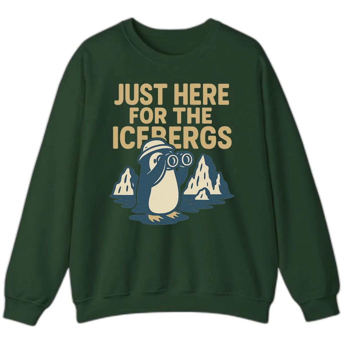 Just Here For The Icebergs Sweatshirt in Forest Green