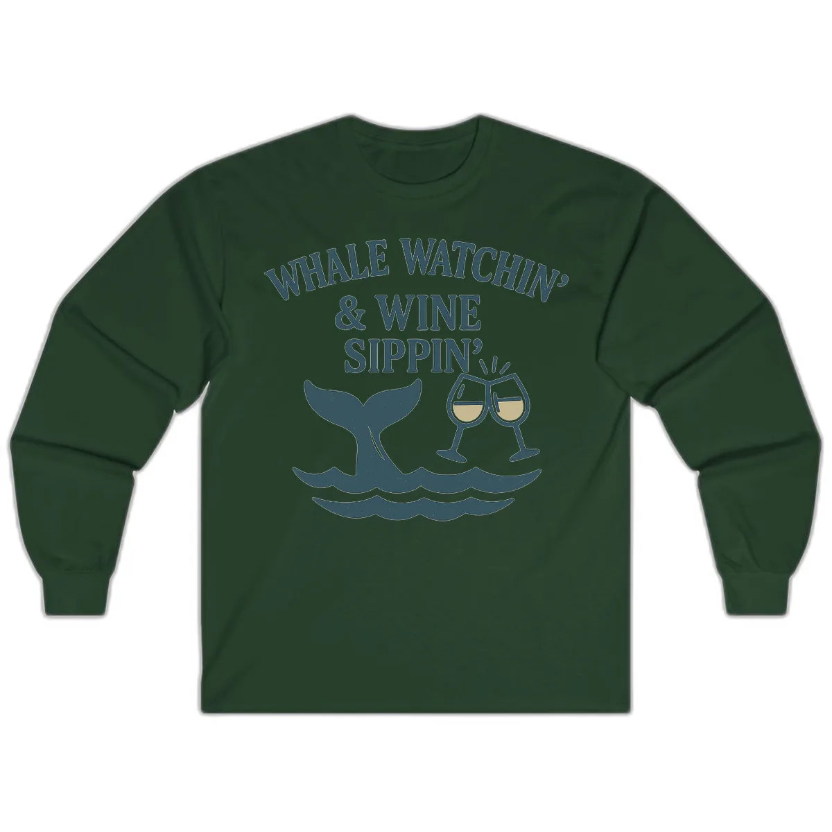 Whale Watchin' & Wine Sippin' Long Sleeve in Forest Green